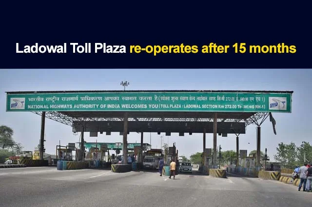 LADOWAL TOLL PLAZA REOPERATES AFTER 15 MONTHS