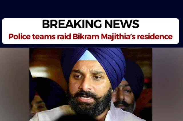 RAID AT BIKRAM MAJITHIA RESIDENCE