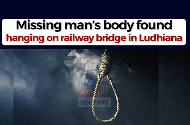 DEAD BODY ON LUDHIANA RAILWAY BRIDGE