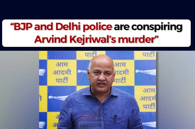 MANISH SISODIA ON ARVIND KEJRIWAL ATTACK