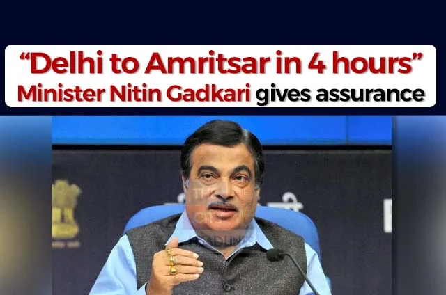 NITIN GADKARI AMRITSAR TO DELHI