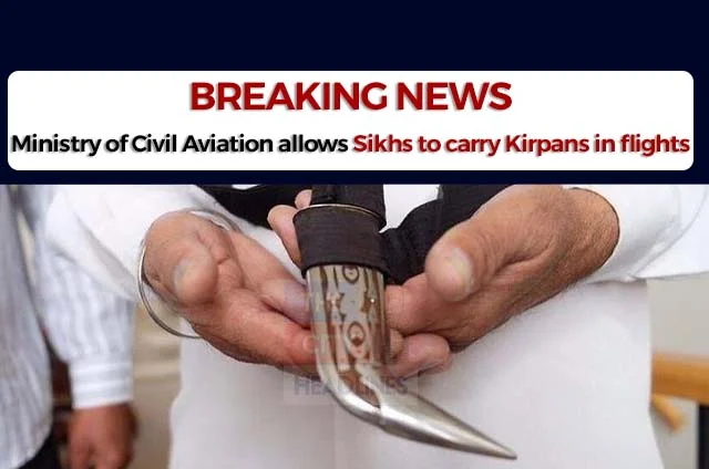 SIKHS ALLOWED TO CARRY KIRPAN IN FLIGHT