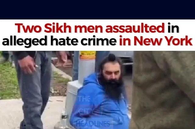 SIKH MEN ASSAULTED IN NEW YORK