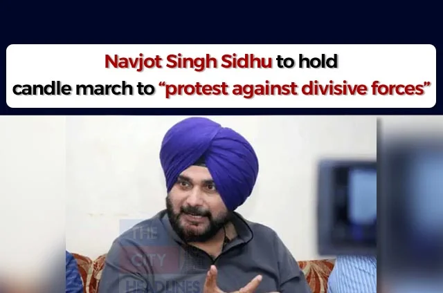 NAVJOT SINGH SIDHU CANDLE MARCH